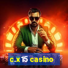 c.x15 casino